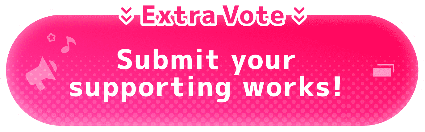 Extra Vote: Submit your supporting works!