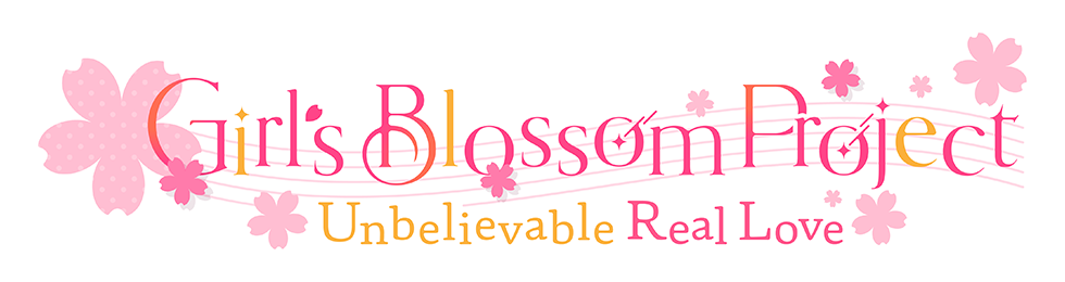 Girl's Blossom Project -Unbelievable Real Love-

